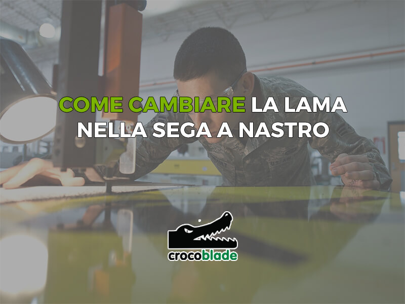 Come cambiare la lama nella sega a nastro